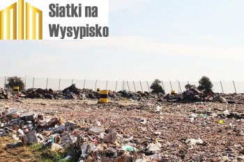 Na ogrodzenie wysypiska - Siatka na wymiar - Na wymiar siatki zabezpieczające wysypisko